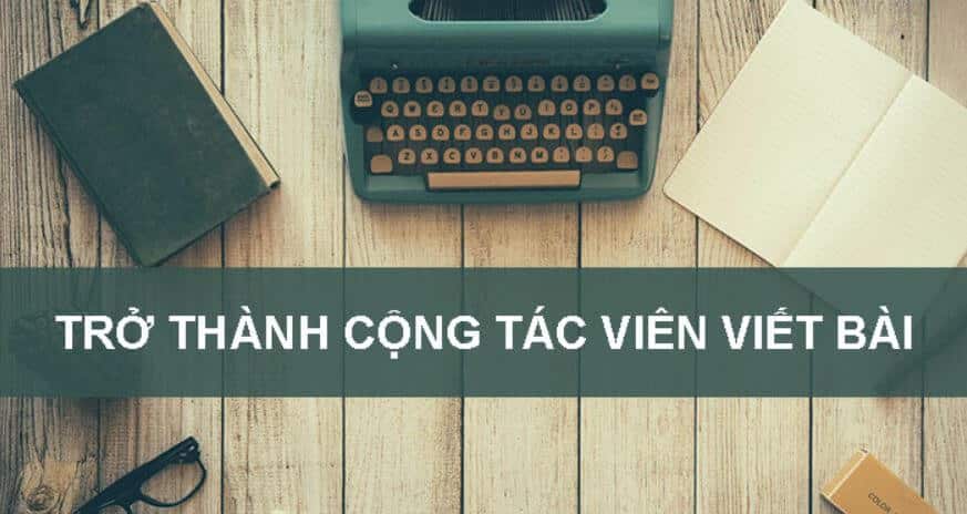 TRỞ THÀNH CTV VIẾT BÀI VEVUI.NET